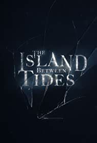 The Island Between Tides 2025